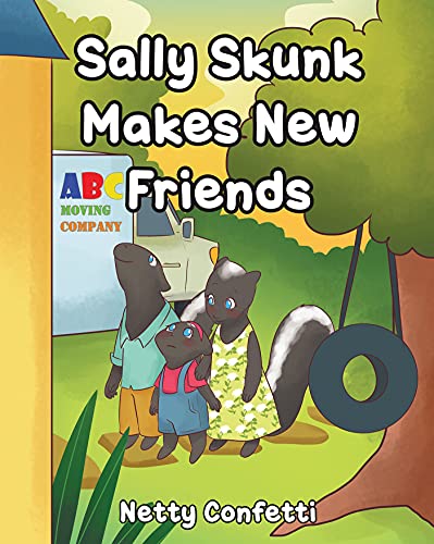 Sally Skunk: Makes New Friends eBook : Confetti,Netty: Amazon.co.uk