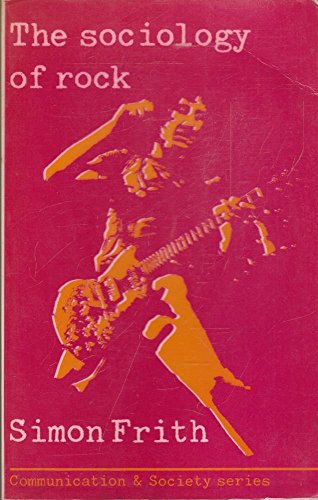 The sociology of rock (Communication and society) 0094622906 Book Cover