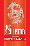 The Sculptor: A Novel