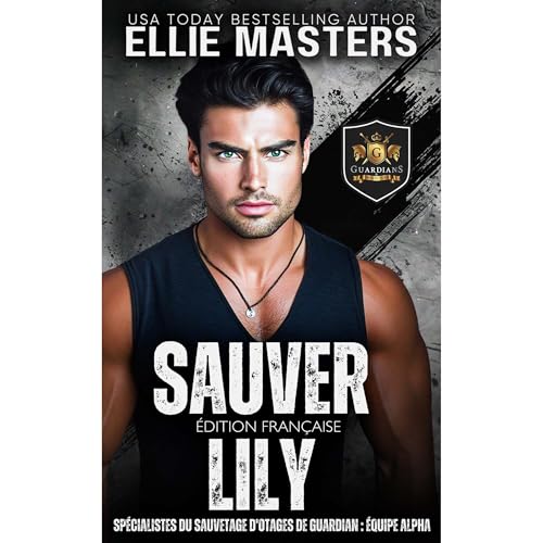 Sauver Lily (&Eacute;DITION FRAN&Ccedil;AISE) Audiobook By Ellie Masters cover art