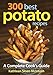 300 Best Potato Recipes: A Complete Cook's Guide