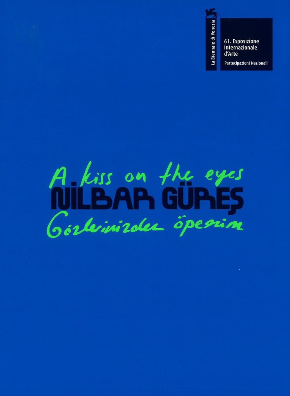 Nilbar Güreş, A kiss on the eyes - Biennale de Venise livre turc anglais