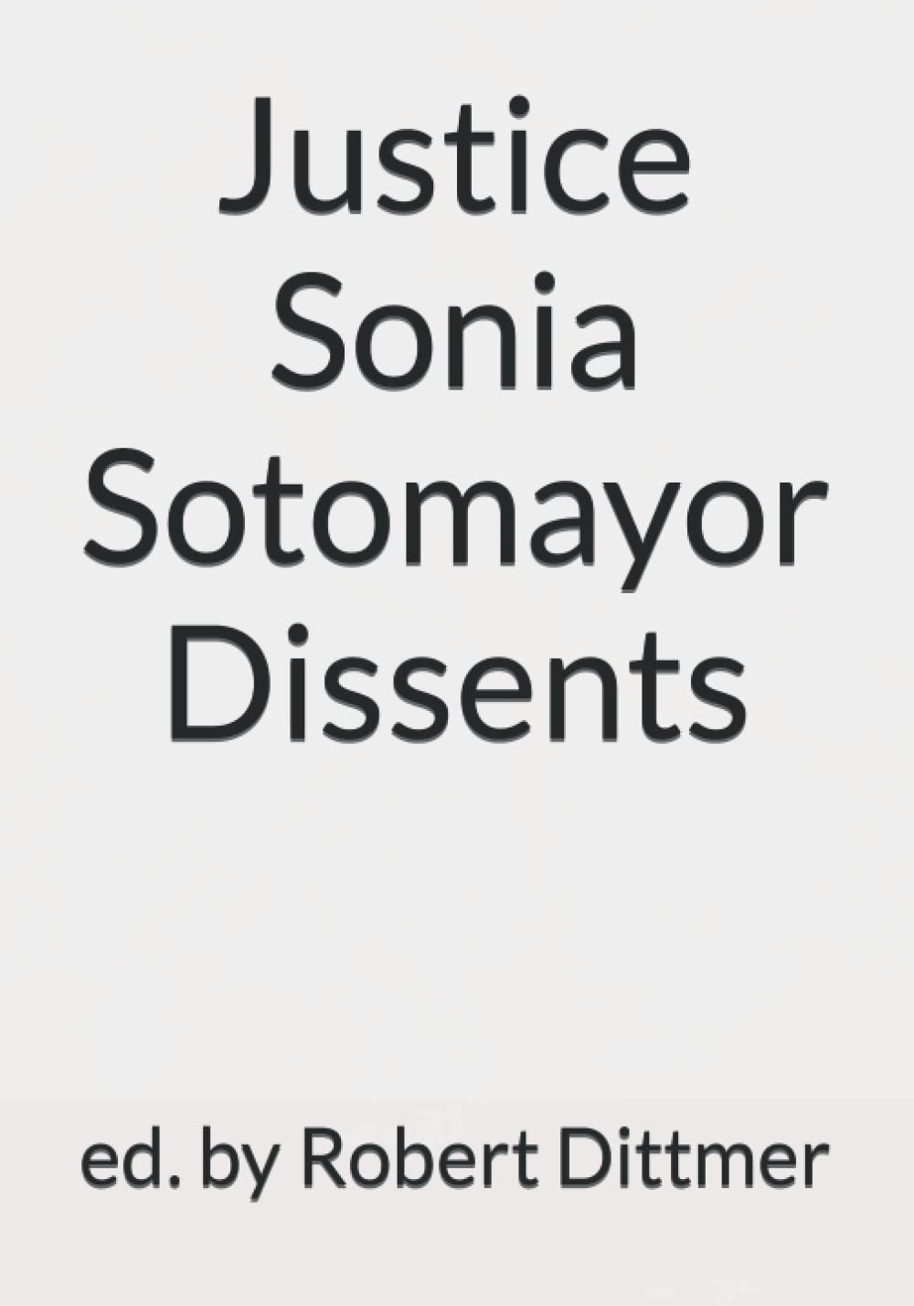 Justice Sonia Sotomayor Dissents