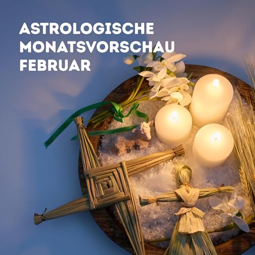 Februar Magie : deine astrologische Monatsvorschau