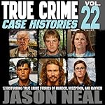 Cover of True Crime Case Histories, Volume 22