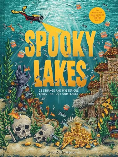 Spooky Lakes: 25 Strange and Mysterious Lakes that Dot Our Planet (Haunted Hydrology) (English Edition)