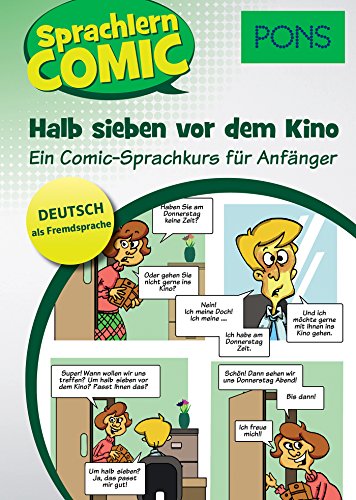 PONS Sprachlern-Comic Deutsch als Fremdsprache: Halb sieben vor dem Kino. Ein Comic-Sprachkurs für PONS Sprachlern-Comic Deutsch als Fremdsprache: Halb sieben vor dem Kino. Ein Comic-Sprachkurs für