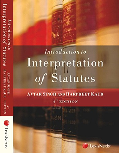 Introduction To The Interpretation Of Statutes : Avtar Singh, Harpreet ...