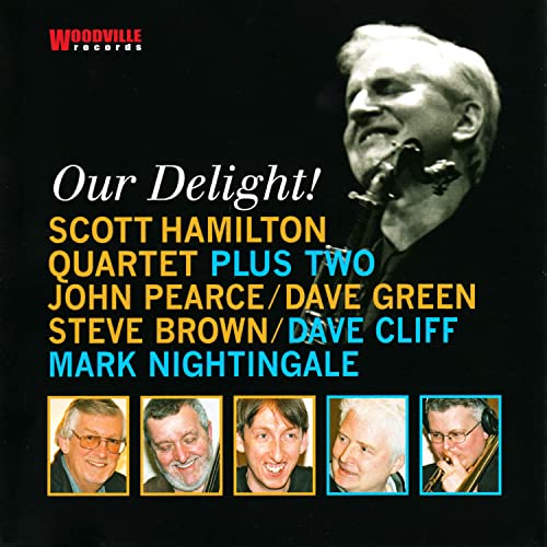 Play Our Delight! by Scott Hamilton Quartet Plus Two on Amazon Music