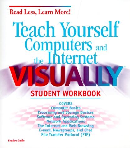 Teach Yourself Computers and the Internet Visually Student W