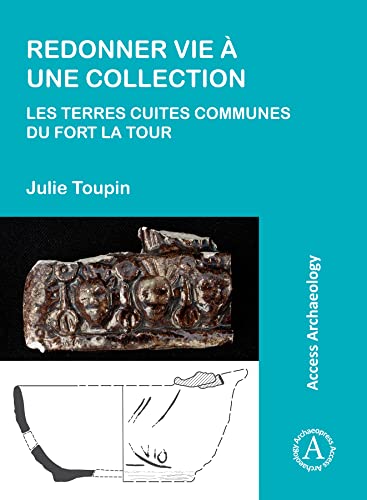 Redonner vie à une collection: les terres cuites communes du fort La Tour