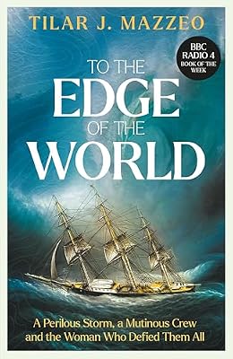 To the Edge of the World: A BBC RADIO 4 BOOK OF THE WEEK