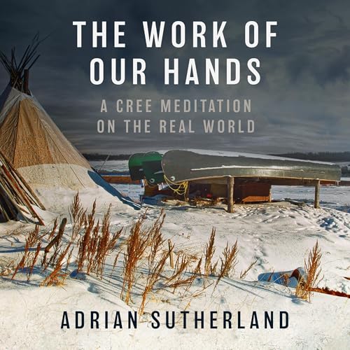 The Work of Our Hands Audiolivro Por Adrian Sutherland capa