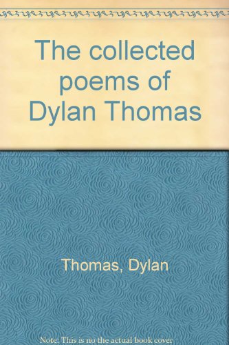The collected poems of Dylan Thomas B0007F09CW Book Cover