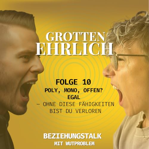 Folge 10 - Poly, Mono, offen? Egal &ndash; ohne diese F&auml;higkeiten bist du verloren