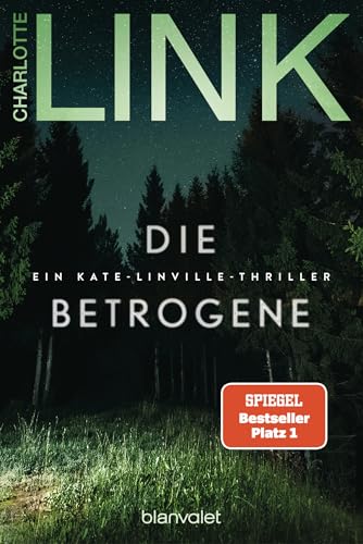 Die Betrogene: Ein Kate-Linville-Thriller (Die Kate-Linville-Reihe, Band 1)