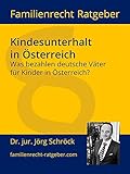 familienrechtliches existenzminimum st. gallen  Familienrecht Ratgeber: Kindesunterhalt in Österreich: Was bezahlen deutsche Väter für Kinder in Österreich?