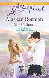 Alaskan Reunion (Alaskan Grooms, Book 2) (Mills & Boon Love Inspired)