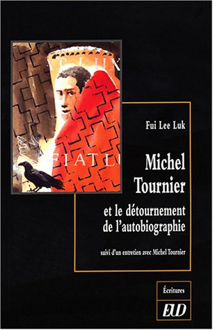 Michel Tournier et le détournement de l'autobiographie