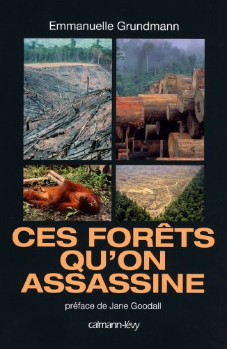 Télécharger Ces forêts qu'on assassine (Sciences Humaines et Essais) Gratuit