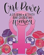 Girl Power: A Coloring + Activity Book Celebrating Women