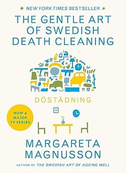 The Gentle Art of Swedish Death Cleaning