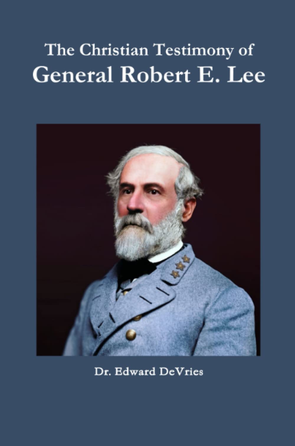The Christian Testimony of General Robert E. Lee