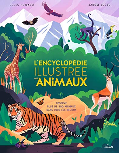 L'encyclopédie illustrée des animaux L'encyclopédie illustrée des animaux