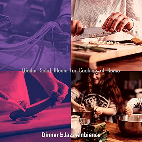 (Guitar Solo) Music for Cooking at Home de Dinner & Jazz Ambience en ...