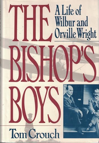The Bishop's Boys: A Life of Wilbur and Orville Wright
