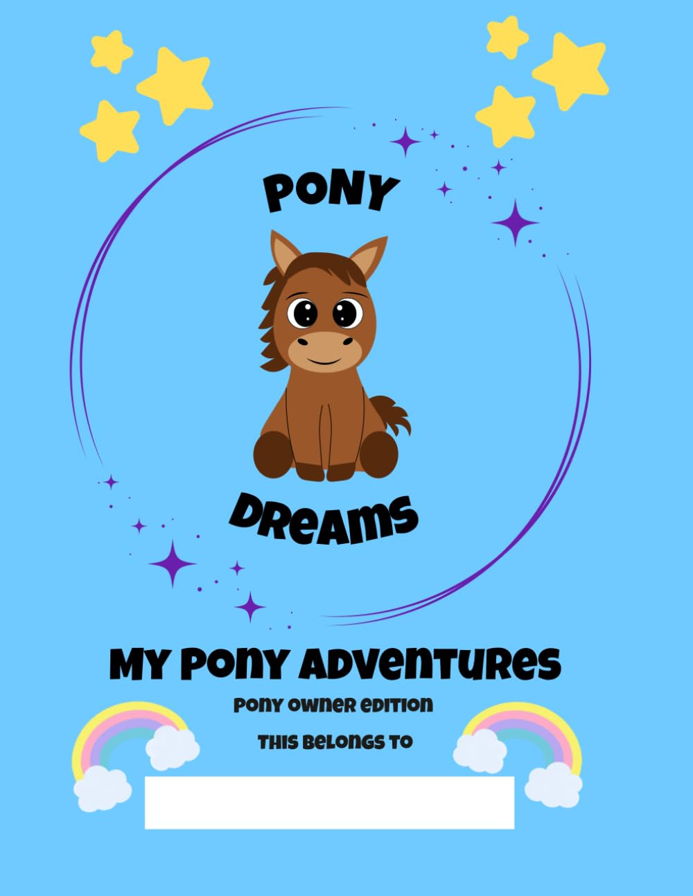 My Pony Adventures For Pony Owners: A Pony Activity & Memory Book for Pony Mad Kids (Pony Dreams Adventures)