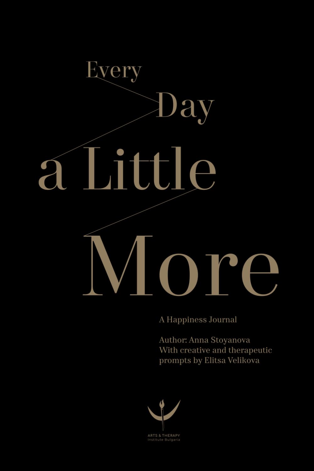 Every Day A Little More: A Happiness Journal