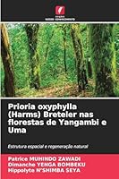 Prioria oxyphylla (Harms) Breteler nas florestas de Yangambi e Uma: Estrutura espacial e regeneração natural (Portuguese Edition) 3639558383 Book Cover