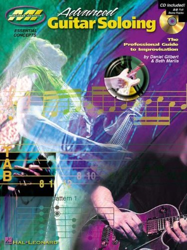 Advanced Guitar Soloing: The Professional Guide to Improvisation (Essential Concepts)