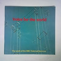 Voice for the world: 50 years of broadcasting to the world : 1932-1982 : BBC 0563201037 Book Cover
