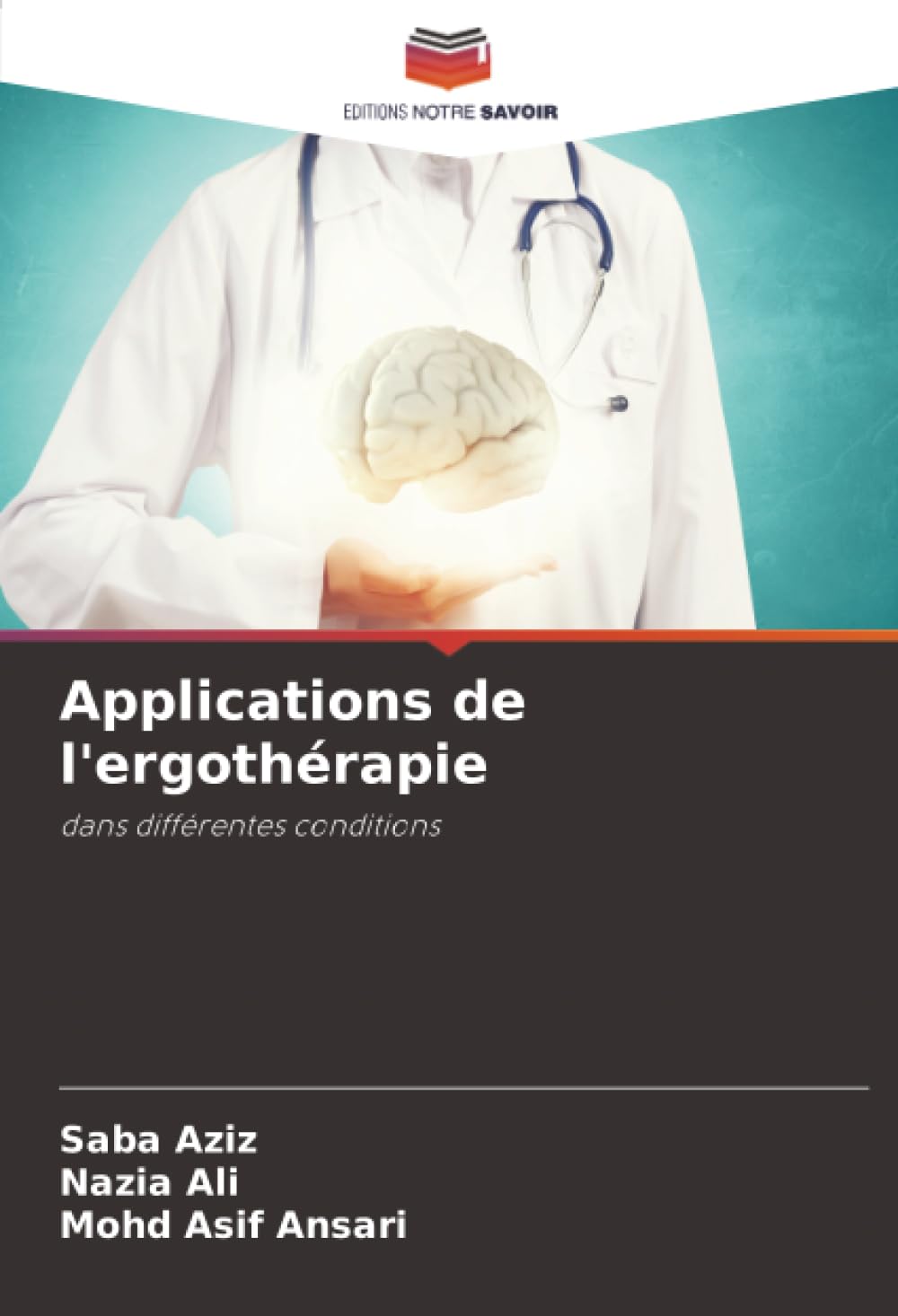 Applications de l'ergothérapie: dans différentes conditions