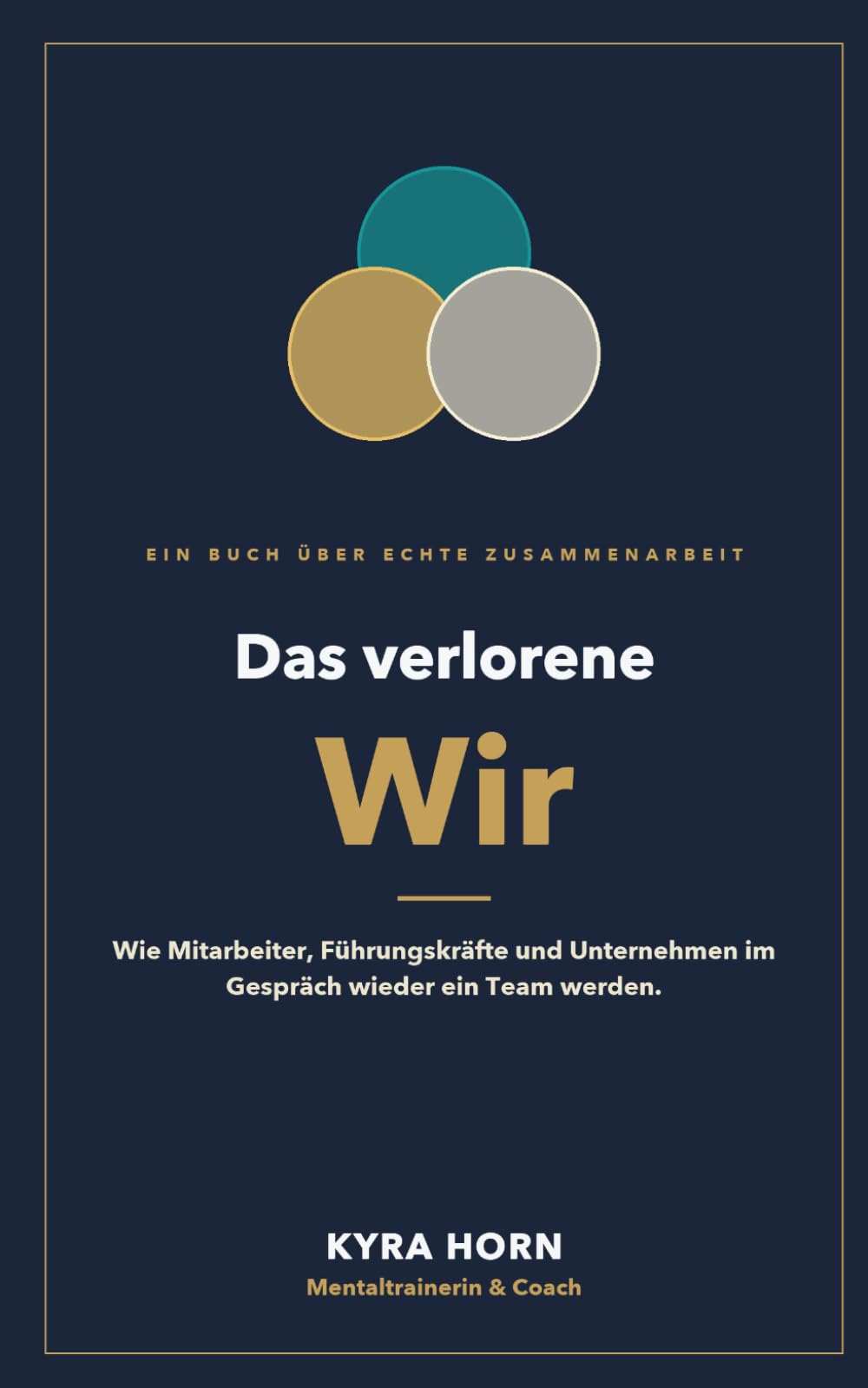 Das verlorene Wir: Unternehmen, Führungskräfte und Mitarbeiter