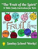 The Fruit of the Spirit: A Bible Study for Kids