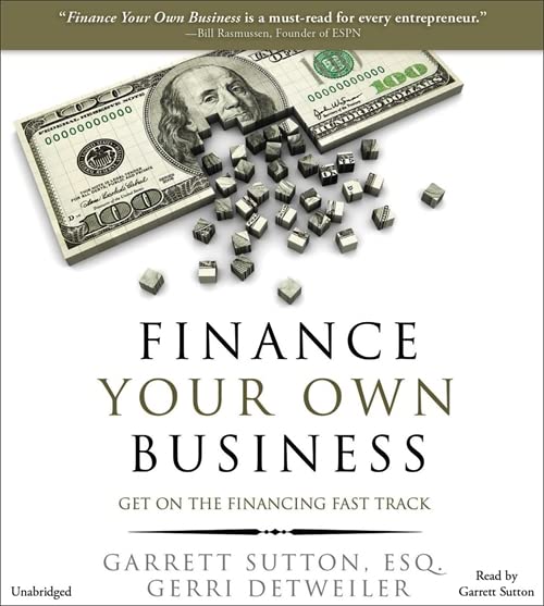 Finance Your Own Business: Get on the Financing Fast Track Audio CD – Unabridged, November 3, 2015
