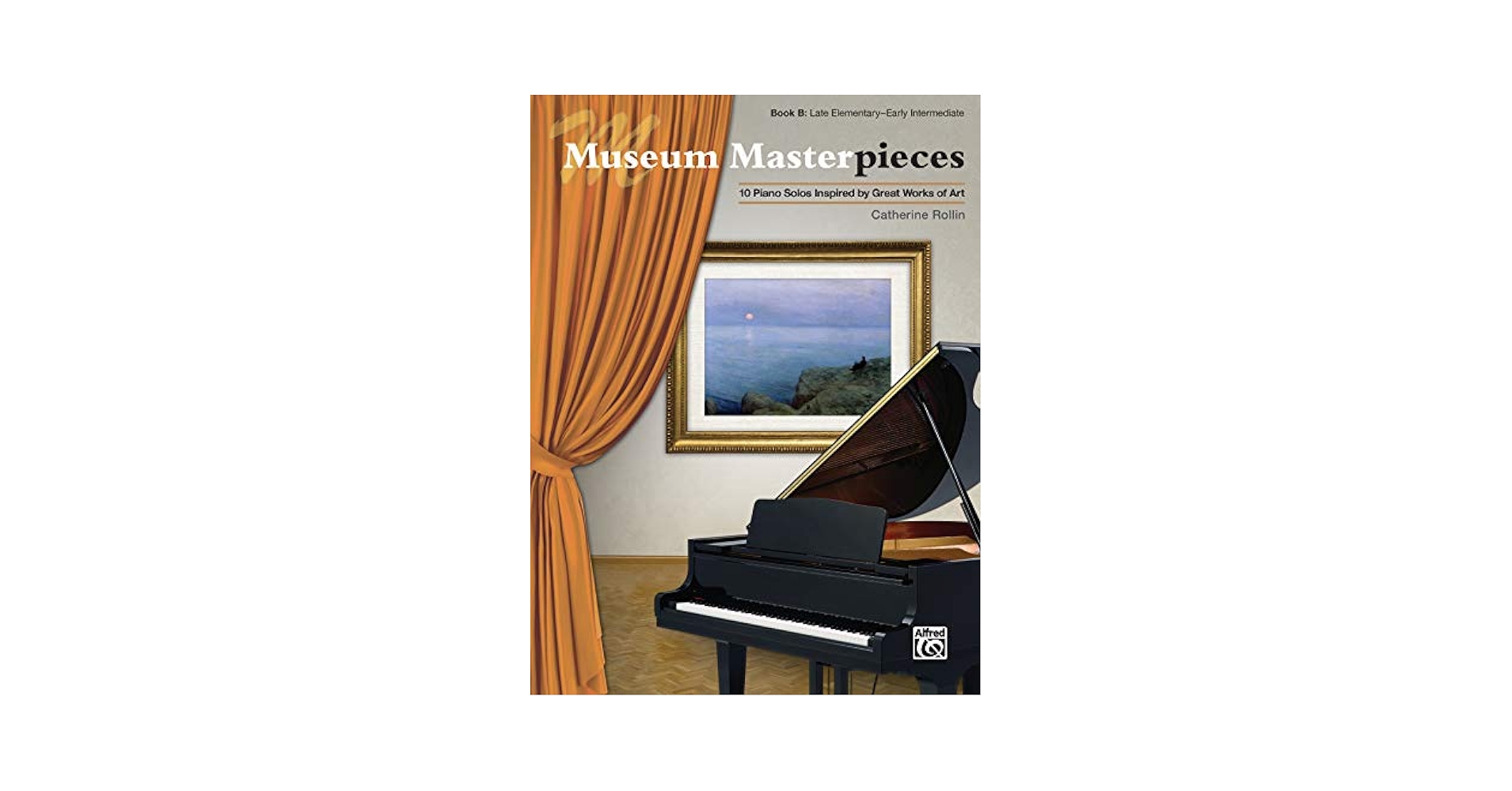 Museum Masterpieces, Bk B: 10 Piano Solos Inspired by Great