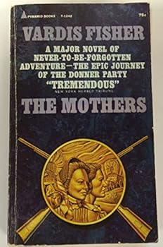 Mothers: A Documentary Novel of the Donner Party