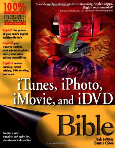 iTunes, iPhoto, iMovie and iDVD Bible