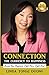 Connection - The Currency To Happiness: Access Your Happiness. Right Here. Right Now!