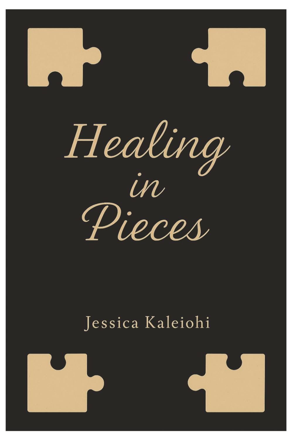 Healing in Pieces: Poems about Healing and Growth