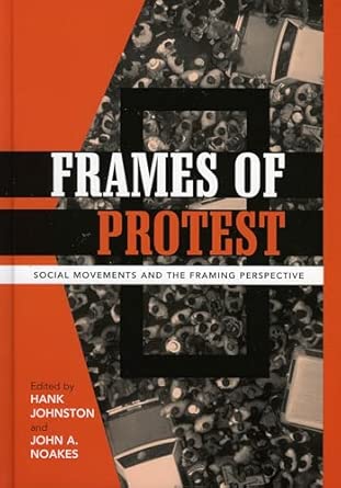 Frames of Protest: Social Movements and the Framing Perspective book cover
