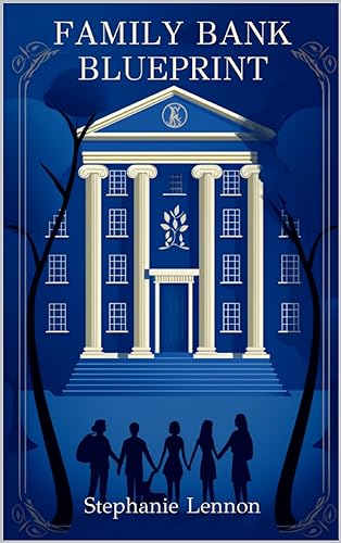 Family Bank Blueprint: Set Your Children Up for a Lifetime of Financial Literacy and Success