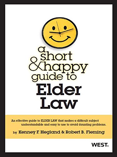 Hegland and Fleming's A Short and Happy Guide to Elder Law (Short and Happy Series)      1st Edition, Kindle Edition