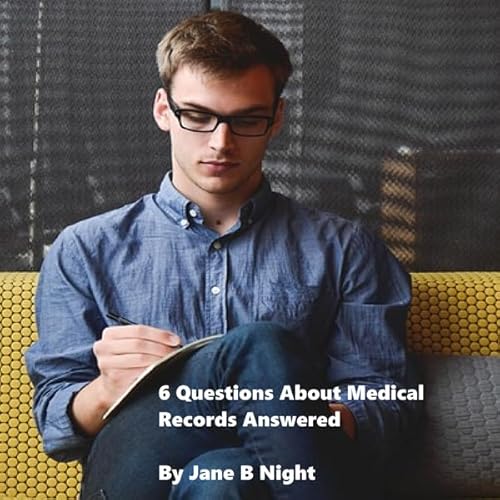 6 Questions About Medical Records Answered Audiolivro Por Jane B. Night capa