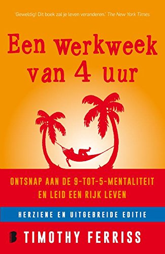 Een werkweek van 4 uur: ontsnap aan de 9-tot-5-mentaliteit en leid een rijk leven