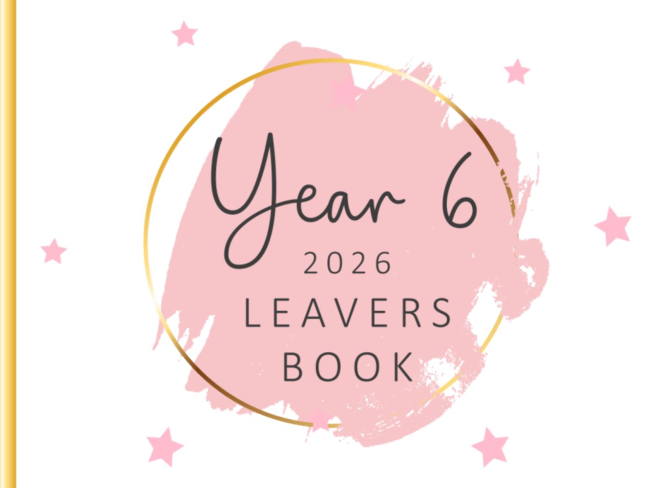 Year 6 Leavers Book: For End Of Year Primary School Children To Write Messages Photos To Create A Sentimental Keepsake Memory Book